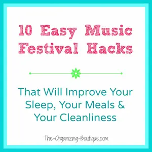A professional organizer and veteran festival goer divulges 10 music festival and camping hacks that rock.