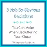 I decided to organize my closet this weekend and do a little decluttering maintenance. Here's how I made some not-so-obvious decisions.