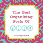 Looking for 2020 organization tips? Here are my top 10 blog posts this year.