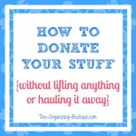 Ready to donate old books, used furniture and other household goods? Here are 3 ways you can pay to have the donations hauled away for you.