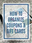 Don't let them expire! Here's how to organize coupons and gift cards as well as some fun coupon organizers.