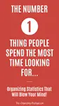 Why you should organize your life? Check out these jaw-dropping organizing statistics.