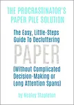 Having trouble with procrastination? Here's how to declutter paper piles without complicated decision-making or long attention spans.