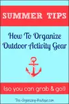 Looking for fun summer ideas? Here's how to organize your outdoor gear, event planning guidelines and goals to set for yourself.