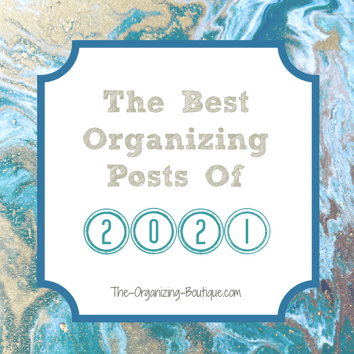 Here are our top organizing posts of the year. Enjoy the best of 2021!