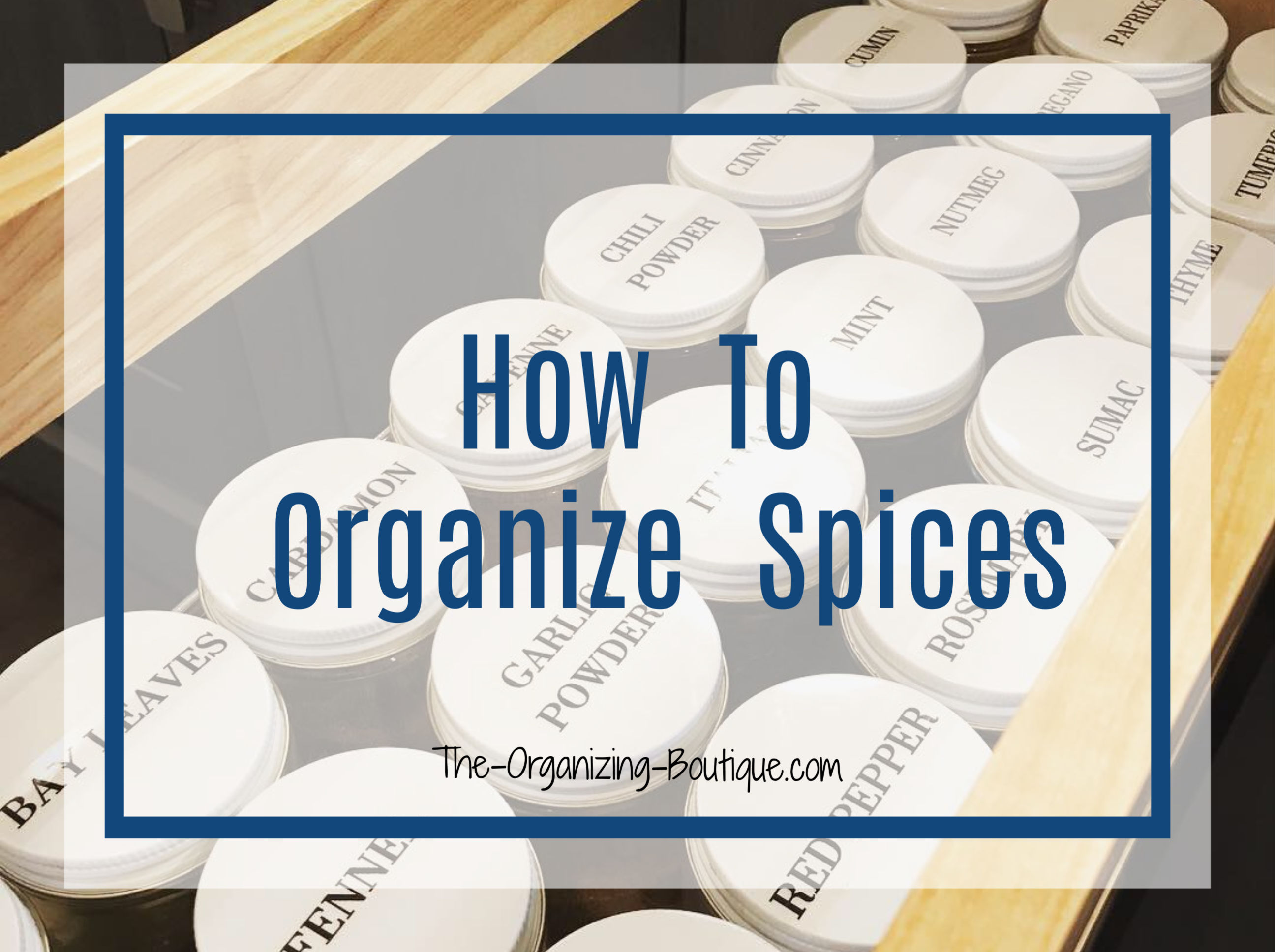 How To Organize A Spice Drawer - Step-By-Step Project