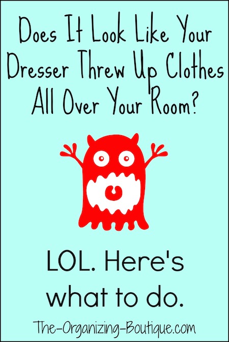 Does it look like a monster came in to your room and threw up clothing everywhere? LOL. Here's how to organize your dresser.