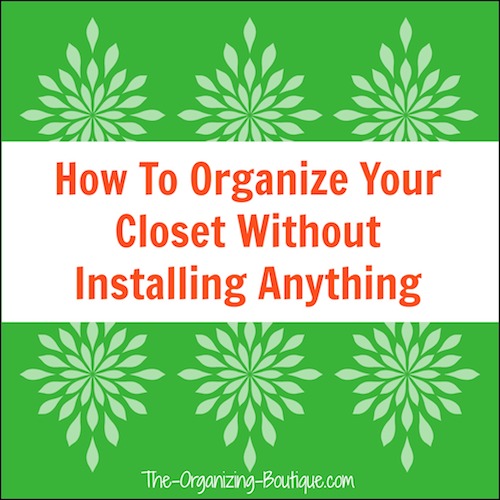 closet organizer ideas without installing anything