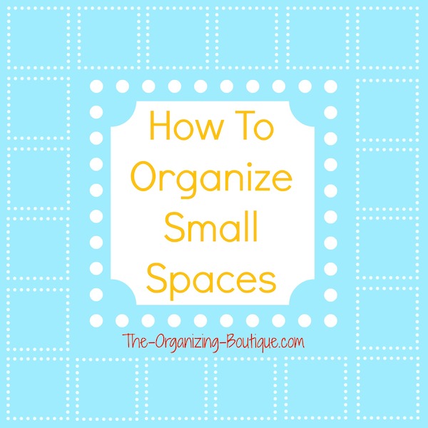 how to organize small spaces