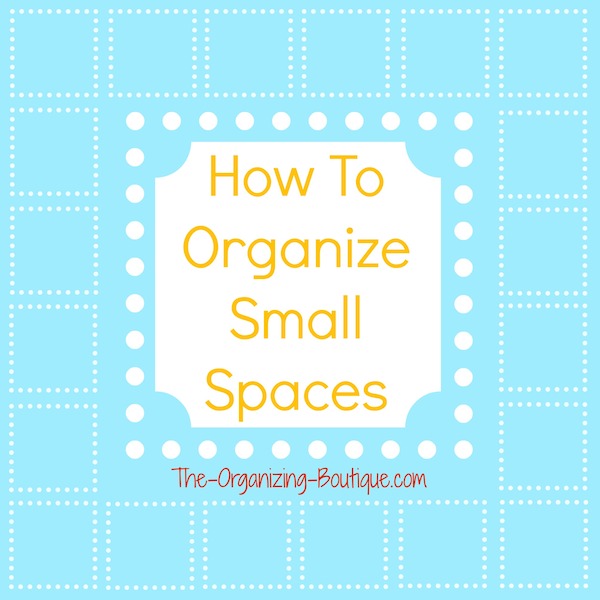 how to organize small spaces