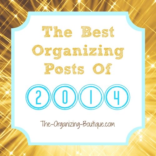 Here's how to organize your life with the 2014 best organizing posts. 