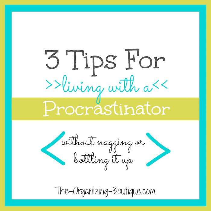 Feeling the effects of procrastination...from someone else? Here are 3 tips for living with a procrastinator.