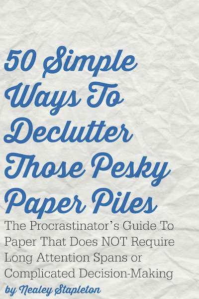 Having trouble with procrastination? Here's how to declutter paper piles without complicated decision-making or long attention spans.