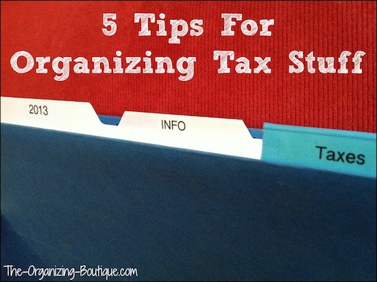 Taxes...yuck! One of the easiest ways to save money and frustration is to be organized. Here are 5 tips on organizing your taxes to get them done quickly and painlessly!